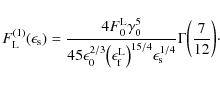 \begin{displaymath}F^{(1)}_{\rm L}(\epsilon_{\rm s}) = \frac{4 F^{\rm L}_0 \gamm...
...\epsilon_{\rm s}^{1/4}} \Gamma\biggl(\frac{7}{12}\biggr) \cdot
\end{displaymath}