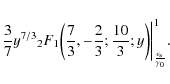 \begin{displaymath}\frac{3}{7} y^{7/3} {_2}F_1\biggl(\frac{7}{3}, - \frac{2}{3};...
... y\biggr) \biggl\vert _{\frac{\epsilon_{\rm s}}{\gamma_0}}^1 .
\end{displaymath}