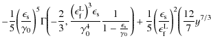 $\displaystyle -\frac{1}{5} \biggl( \frac{\epsilon_{\rm s}}{\gamma_0}\biggr)^5 \...
...silon_{\rm s}}{\epsilon_{\rm f}^{\rm L}} \biggr)^2 \Biggl( \frac{12}{7} y^{7/3}$