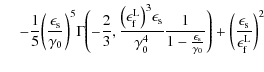 $\displaystyle \hspace*{4mm} -\frac{1}{5} \biggl( \frac{\epsilon_{\rm s}}{\gamma...
...}}\Biggr) + \biggl( \frac{\epsilon_{\rm s}}{\epsilon_{\rm f}^{\rm L}} \biggr)^2$