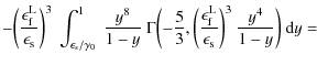 $\displaystyle - \biggl(\frac{\epsilon_{\rm f}^{\rm L}}{\epsilon_{\rm s}}\biggr)...
...f}^{\rm L}}{\epsilon_{\rm s}}\biggr)^3 ~ \frac{y^4}{1 - y} \biggr) ~ {\rm d}y =$