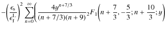 $\displaystyle - \biggl( \frac{\epsilon_{\rm s}}{\epsilon_{\rm f}^{\rm L}} \bigg...
... + 9)} {_2}F_1\biggl(n + \frac{7}{3}, - \frac{5}{3}; n + \frac{10}{3}; y\biggr)$