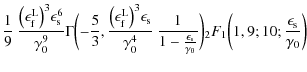 $\displaystyle \frac{1}{9} ~ \frac{\bigl(\epsilon_{\rm f}^{\rm L}\bigr)^3 \epsil...
...ma_0}} \biggr) {_2}F_1\biggl(1, 9; 10; \frac{\epsilon_{\rm s}}{\gamma_0}\biggr)$