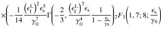 $\displaystyle \times \Biggl( -\frac{1}{14} \frac{\bigl(\epsilon_{\rm f}^{\rm L}...
...amma_0}}\Biggr) {_2}F_1\biggl(1, 7; 8; \frac{\epsilon_{\rm s}}{\gamma_0}\biggr)$
