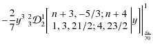 $\displaystyle - \frac{2}{7} y^3 ~
{^2_3}\mathcal{D}_2^1 \biggl[ \begin{array}{c...
...array} \biggl\vert y \biggr]\Biggl\vert^{1}_{\frac{\epsilon_{\rm s}}{\gamma_0}}$