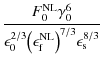 $\displaystyle \frac{F_0^{\rm NL} \gamma_0^6}{\epsilon_0^{2/3} \bigl(\epsilon_{\rm f}^{\rm NL}\bigr)^{7/3} \epsilon_{\rm s}^{8/3}}~$