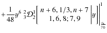 $\displaystyle + \frac{1}{48} y^{6} ~ {^2_3}\mathcal{D}_2^1 \biggl[ \begin{array...
...rray} \biggl\vert y \biggr] \Biggl\vert^{1}_{\frac{\epsilon_{\rm s}}{\gamma_0}}$