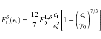 \begin{displaymath}F_{\rm L}^{\delta}(\epsilon_{\rm s}) = \frac{12}{7} F_0^{{\rm...
...\biggl( \frac{\epsilon_{\rm s}}{\gamma_0}\biggr)^{7/3} \Biggr]
\end{displaymath}