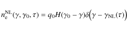 \begin{displaymath}
n^{\rm NL}_{\rm e}(\gamma, \gamma _0, \tau) = q_0 H(\gamma _0 - \gamma) \delta \bigl(\gamma -\gamma _{\rm NL}(\tau)\bigr)
\end{displaymath}