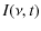 $\displaystyle I(\nu, t)$