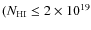$(N_{\rm HI} \leq 2 \times 10^{19}$