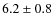 $6.2 \pm 0.8$