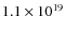 $1.1
\times 10^{19}$