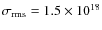 $\sigma _{\rm rms}=1.5 \times 10^{18}$