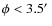 $\phi < 3.5\hbox{$^\prime$ }$
