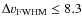 $\Delta v_{\rm FWHM} \leq 8.3$