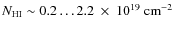 $N_{\rm HI}\sim0.2\ldots2.2~\times~10^{19}~{\rm cm}^{-2}$