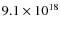$9.1 \times
10^{18}$