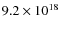 $9.2
\times 10^{18}$