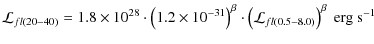 $\displaystyle \mathcal{L}_{fl(20-40)}=1.8 \times 10^{28} \cdot \left( 1.2 \time...
...)^\beta \cdot \left(\mathcal{L}_{fl(0.5-8.0)}\right)^{\beta} \ \rm erg \ s^{-1}$