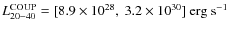 $L_{20-40}^{\rm COUP}=[8.9\times 10^{28},~3.2\times 10^{30}] ~\rm erg \
s^{-1}$