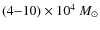 $(4{-}10)\times 10^4~ M_\odot$