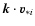 $\vec k \cdot \vec v_{*i}$