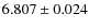 $ 6.807 \pm 0.024$