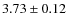 $3.73 \pm 0.12$