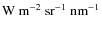 ${\rm W~m^{-2}~sr^{-1}~nm^{-1}}$
