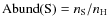 $\mathop{{\rm Abund}}({\rm S}) = \ensuremath{n_{{\rm S}}} / \ensuremath{n_{{\rm H}}} $