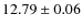 $12.79 \pm 0.06 $