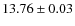 $13.76 \pm 0.03 $