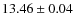 $13.46 \pm 0.04 $