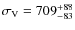 $\sigma_{\rm V}=709_{-83}^{+88}$