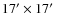 $17\ensuremath{{^\prime}}\times17\ensuremath{{^\prime}\;} $