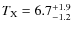 $T_{\rm X}=6.7^{+1.9}_{-1.2}$