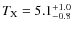 $T_{\rm X}=5.1^{+1.0}_{-0.8}$