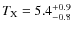 $T_{\rm X}=5.4^{+0.9}_{-0.8}$