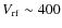 $V_{\rm rf}\sim 400$