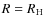 $R=R\rm _H$