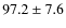 $97.2\pm7.6$