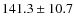 $141.3\pm10.7$
