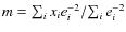$m={\sum_i x_i e^{-2}_i}/{\sum_i e^{-2}_i}$