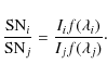\begin{displaymath}%
\frac{{\rm SN}_i}{{\rm SN}_j}=\frac{I_i f(\lambda_i)}{I_j f(\lambda_j)}\cdot
\end{displaymath}