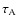$\tau_{\rm A}$