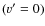 $(v^{\prime}=0)$
