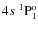 $4s~^1{\rm P}^{{\rm o}}_{\rm 1}$