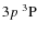 $3p~^3{\rm P}^{{\rm }}_{\rm }$