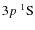 $3p~^1{\rm S}^{{\rm }}_{\rm }$